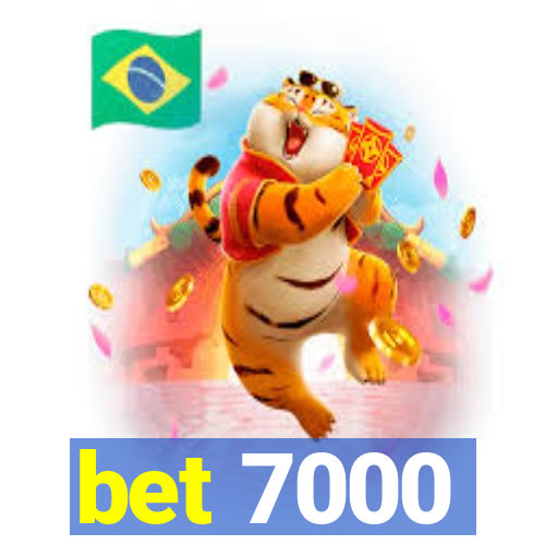 bet 7000